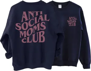 Anti Social Moms Club Sweatshirt - Funny Mama Sweatshirt, Mom Life Sweater For Women