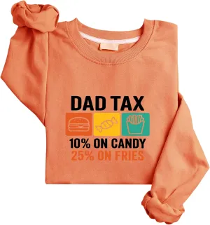 Dad Tax Sweatshirt Funny Father's Day Shirt Long Sleeve